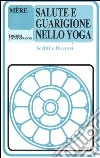 Salute e guarigione nello yoga. Scritti e discorsi libro