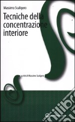 Tecniche della concentrazione interiore libro