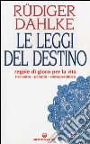 Le leggi del destino. Regole di gioco per la vita. Risonanza, polarità, consapevolezza libro