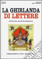 La ghirlanda di lettere. Studi sul Mantra-Shastra libro