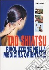 Tao shiatsu. Rivoluzione nella medicina orientale libro di Endo Ryokyu