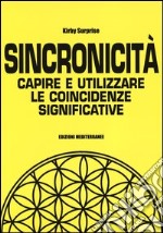 Sincronicità. Capire e utilizzare le coincidenze significative libro