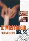 Il massaggio del sé. Teoria e pratica. Ediz. illustrata libro