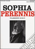 Sophia Perennis. Frammenti scelti libro