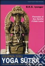 L'essenza degli yoga sutra. La guida definitiva alla filosofia dello yoga libro