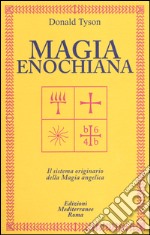 Magia enochiana. Il sistema originario della magia angelica libro