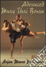 Advanced Muay Thai Boran. Ediz. inglese libro