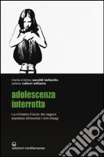 Adolescenza interrotta. La richiesta d'aiuto dei ragazzi espressa attraverso i loro disagi