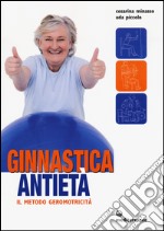 Ginnastica antietà. Il metodo geromotricità