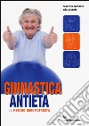 Ginnastica antietà. Il metodo geromotricità libro