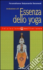 Iniziazione all'essenza dello yoga libro