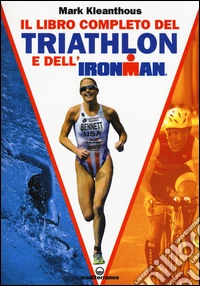 Il libro completo del triathlon e dell'ironman