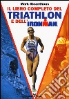 Il libro completo del triathlon e dell'ironman libro