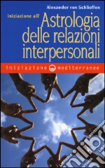 Iniziazione all'astrologia delle relazioni interpersonali