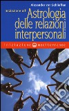 Iniziazione all'astrologia delle relazioni interpersonali libro