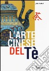 L'arte cinese del te' libro