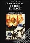 Nuove terapie con i fiori di Bach. Vol. 1: Relazioni dei fiori tra loro. Fiori interiori ed esteriori libro di Krämer Dietmar