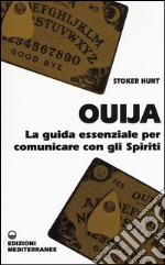 Ouija. La guida essenziale per comunicare con gli spiriti libro
