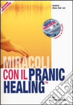 Miracoli con il pranic healing. Manuale pratico di guarigione energetica. Con CD Audio libro usato