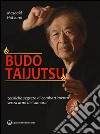 Budo taijutsu. Tecniche segrete di combattimento senza armi dei samurai libro