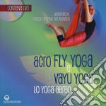 Acroflyyoga e vayu yoga. Lo yoga aereo. Con DVD video libro