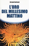 L'oro del millesimo mattino libro