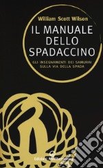 Il manuale dello spadaccino. Gli insegnamenti dei samurai sulla Via della spada libro