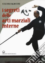 I segreti delle arti marziali interne libro