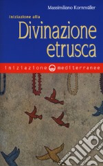 Iniziazione alla divinazione etrusca libro
