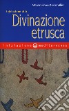 Iniziazione alla divinazione etrusca libro di Kornmüller Massimiliano