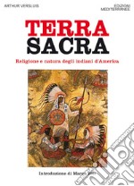 Terra sacra. Religione e natura degli indiani d'America