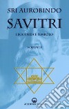 Savitri. Leggenda e simbolo. Vol. 1: Prima parte (Libri I-III) libro