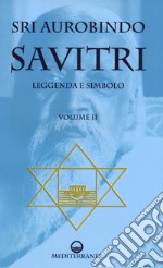 Savitri. Leggenda e simbolo. Vol. 2: Libri IV-XII libro