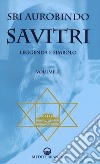 Savitri. Leggenda e simbolo. Vol. 2: Libri IV-XII libro di Aurobindo (sri) De Paolis P. (cur.)