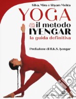 Yoga. Il metodo Iyengar. Ediz. illustrata