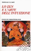 Lo zen e l'arte dell'intuizione libro di Cleary Thomas