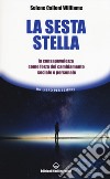 La sesta stella. La consapevolezza come forza del cambiamento sociale e personale libro