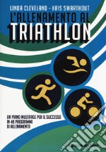 L'allenamento al triathlon. Un piano multifase per il successo in 48 programmi di allenamento