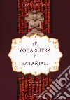 Gli yoga sutra di Patanjali libro