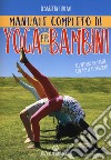 Manuale completo di yoga per bambini. Con Poster libro