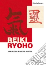 Reiki ryoho. Manuale di shoden e okuden libro