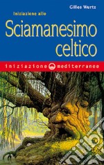 Iniziazione allo sciamanesimo celtico libro