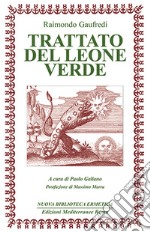 Il Trattato del leone verde. Testo latino a fronte libro