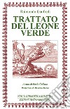 Il Trattato del leone verde. Testo latino a fronte libro