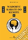 Wadoryu karate-do kumite libro di De Luca Roberto