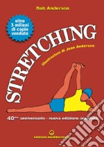 Stretching 40° anniversario. Nuova ediz. libro