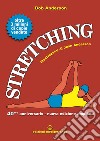Stretching 40° anniversario. Nuova ediz. libro