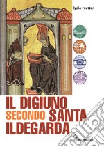 Il digiuno secondo santa Ildegarda libro