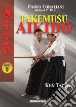 Takemusu aikido. Vol. 9: Ken Tai Jo