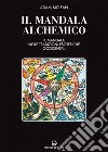 Il mandala alchemico. Il mandala nelle tradizioni esoteriche occidentali libro